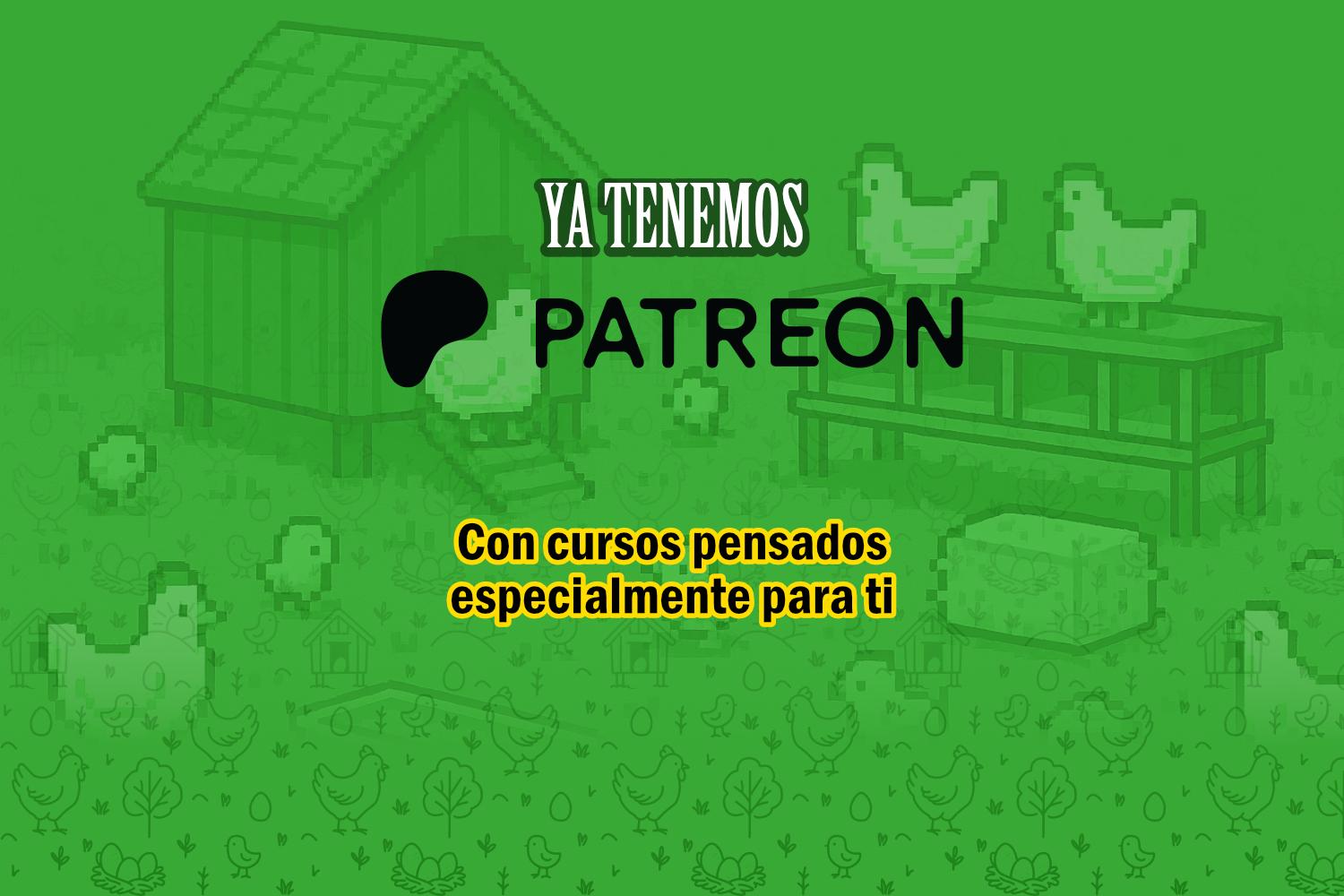¡Ya está disponible nuestro Patreon con cursos para criar pollitos!